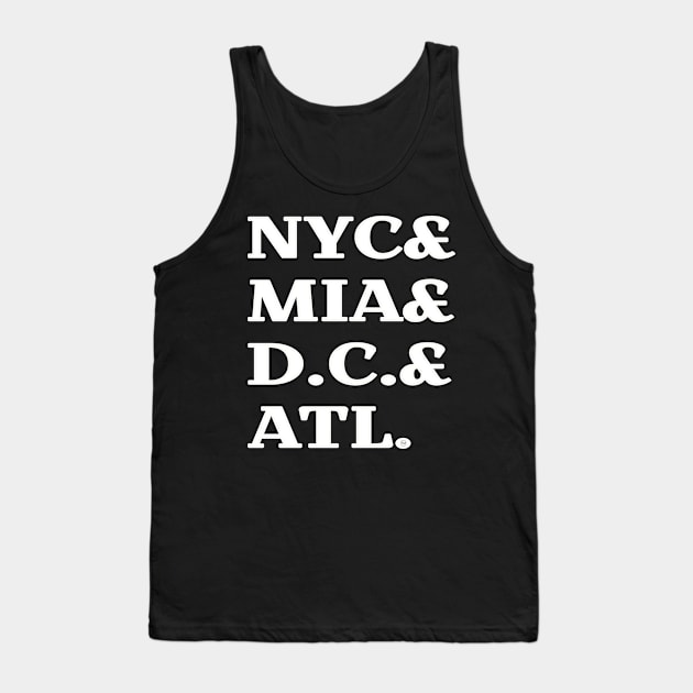 NYC& MIA& D.C.& ATL - White - Front Tank Top by SubversiveWare